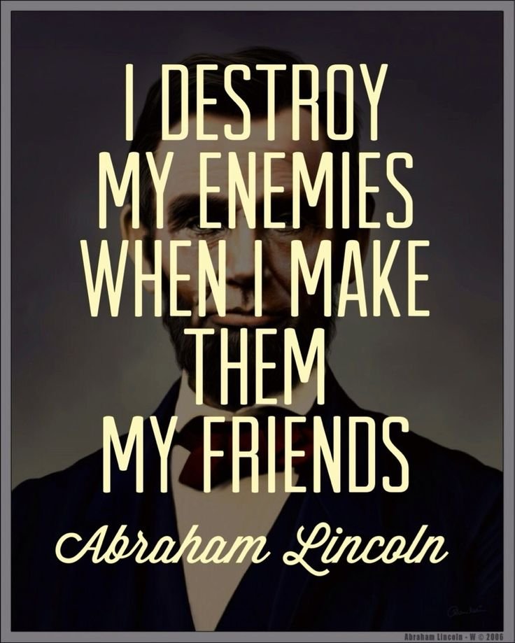 b6b42a2e82c8504ae5219f91a48ca0d8--abraham-lincoln-quotes-make-friends.jpg