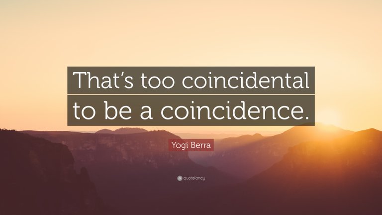 65117-Yogi-Berra-Quote-That-s-too-coincidental-to-be-a-coincidence.jpg