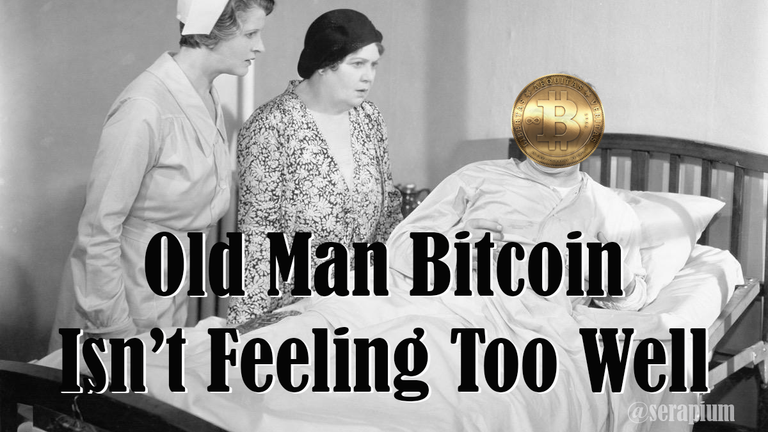 Old Man Bitcoin Isn't Feeling Well.png