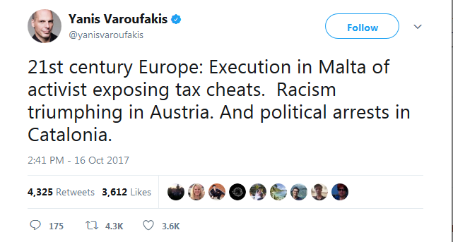 Yanis Varoufakis on Twitter   21st century Europe  Execution in Malta of activist exposing tax cheats. Racism triumphing in Austria. And political arrests in Catalonia. .png