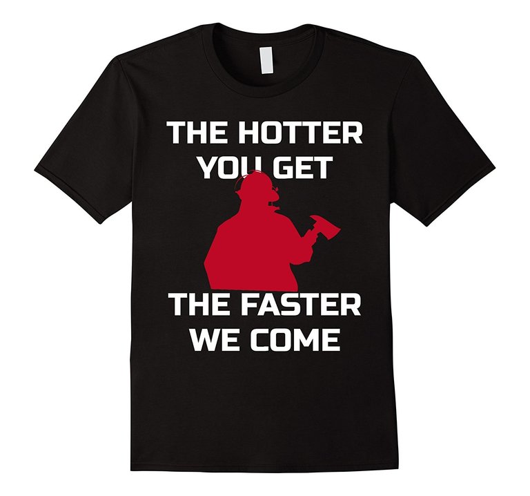 Fireman Firefighter Hotter T-Shirt