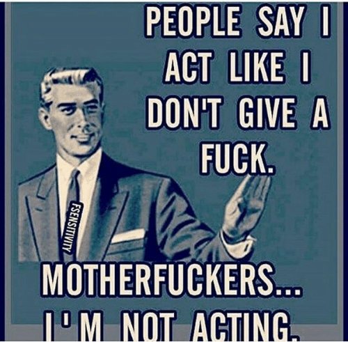 people-say-i-act-like-i-dont-give-a-fuck-19002135.jpg