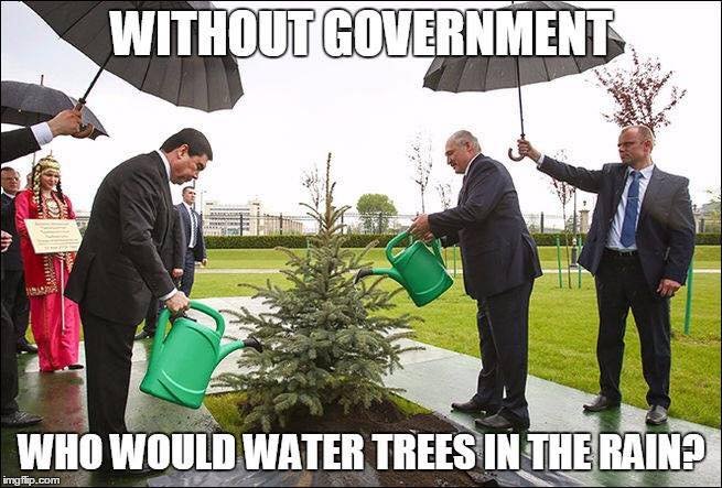 only govt can water trees.jpg