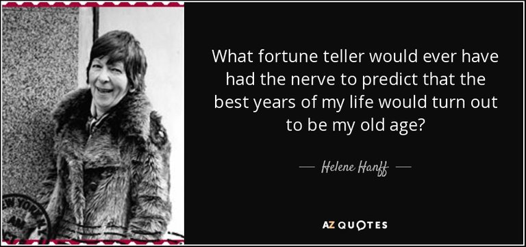 quote-what-fortune-teller-would-ever-have-had-the-nerve-to-predict-that-the-best-years-of-helene-hanff-116-72-40.jpg