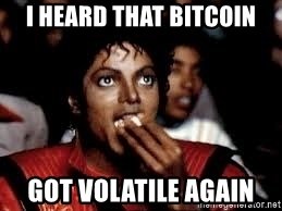i-heard-that-bitcoin-got-volatile-again.jpg