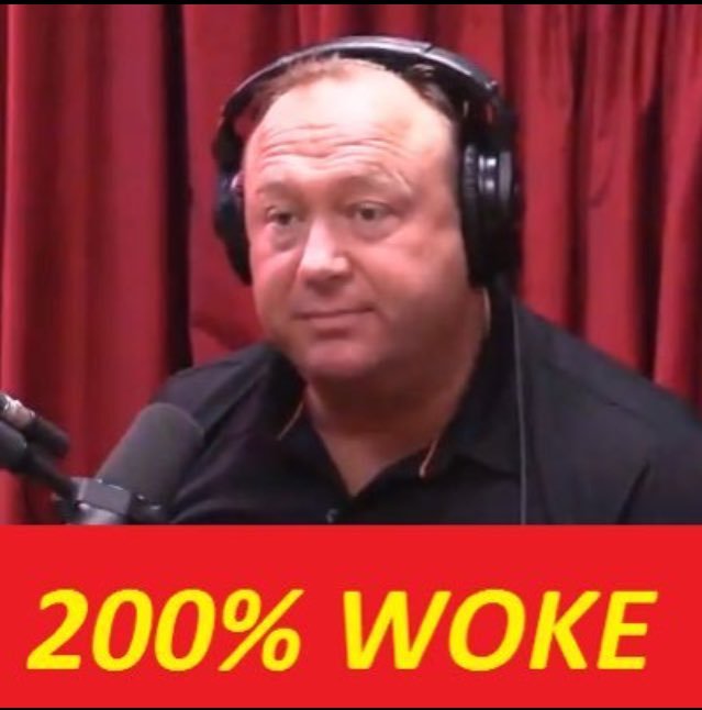 alexjones200percentwoke.jpg