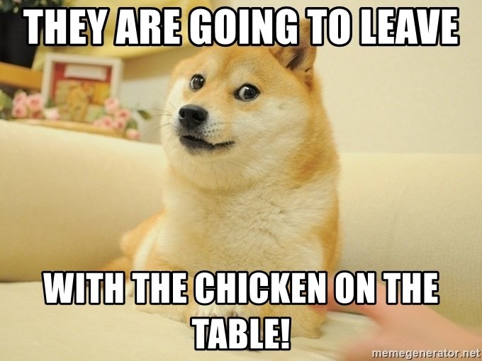 they-are-going-to-leave-with-the-chicken-on-the-table.jpg