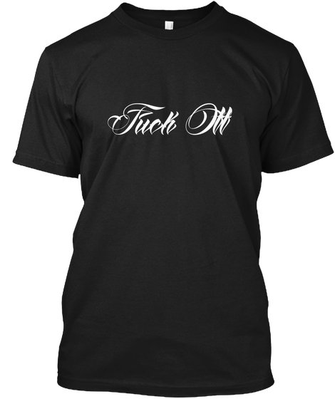 fuckoff shirt 1.jpg