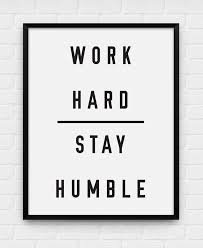 work hard stay humble.jpg