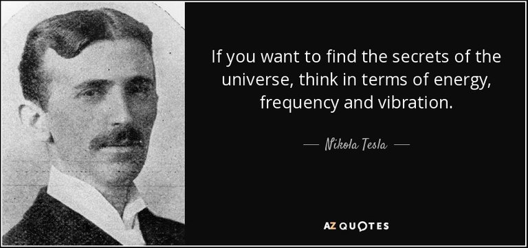 quote-if-you-want-to-find-the-secrets-of-the-universe-think-in-terms-of-energy-frequency-and-nikola-tesla-43-76-81.jpg