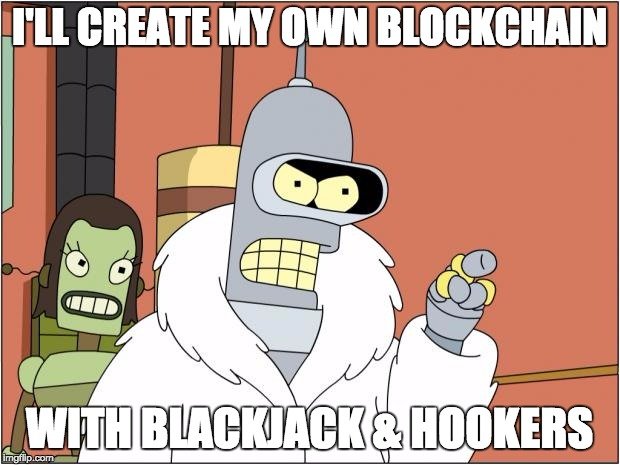 i'll create my own blockchain with blackjack & hookers.jpg