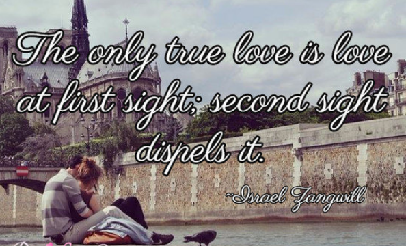 The only true love is love at first sight; second sight dispels it..png