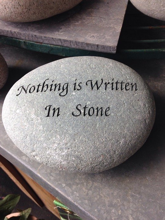 nothing-is-written-in-stone-527756_960_720.jpg