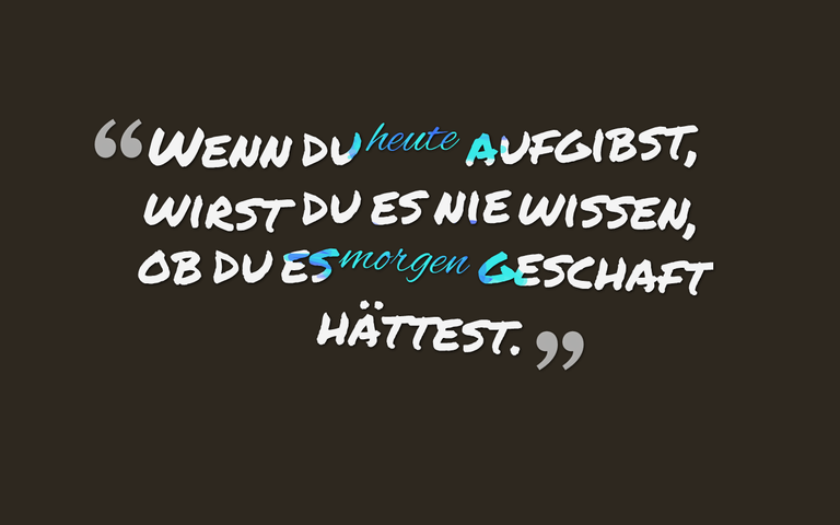 quotes-Wenn-du--heute-aufgi.png