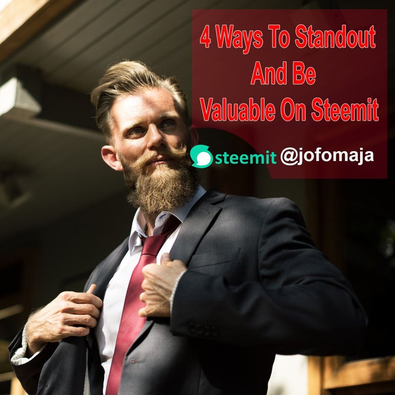 4 Ways To Standout And Be Valuable On Steemit.jpg