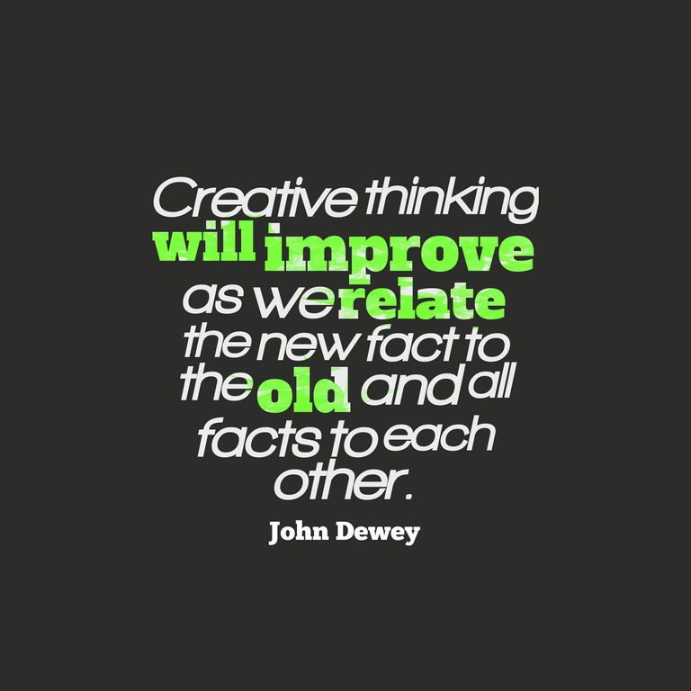 Creative-thinking-will-improve-as__quotes-by-John-Dewey-79.png