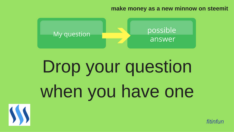 fitinfun How to make money as a new minnow on steemit ask questions.png