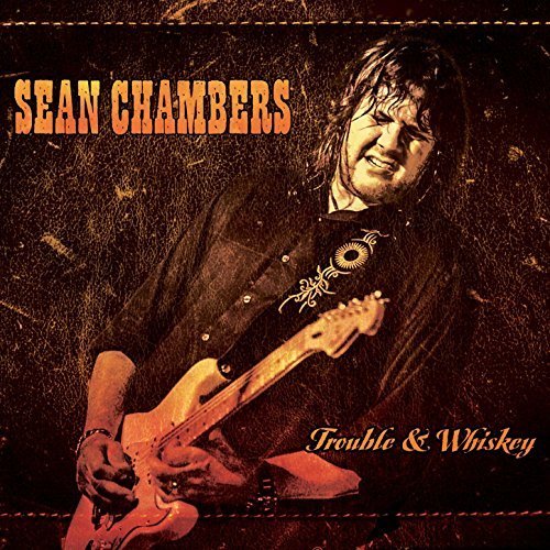 Sean Chambers - Trouble and Whiskey.jpg