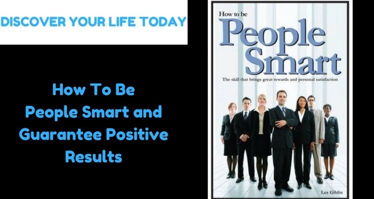 How-To-Be-People-Smart-and-Guarantee-Positive-Results.jpg