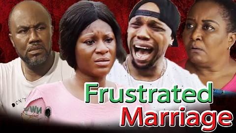 Download Frustrated Marriage 1 - Nollywood Movie MP4 _ 3GP ___.jpg