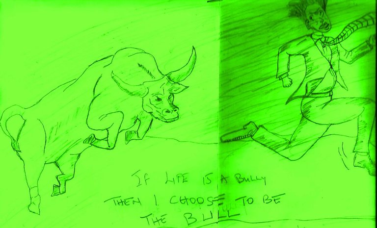 Life is a Bully I am a Bull.jpg