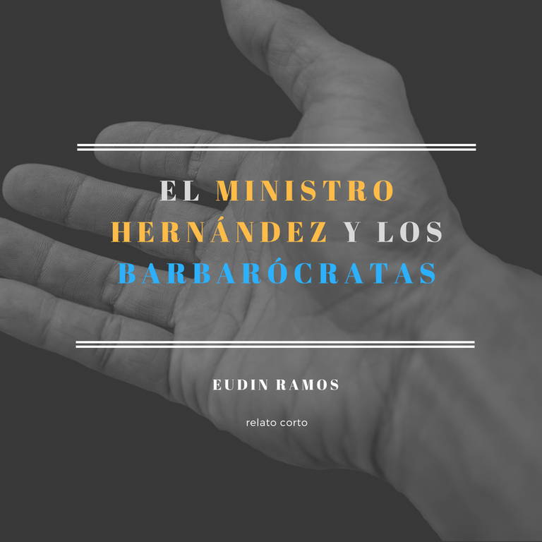 el ministro hernández y los barbarócratas.png