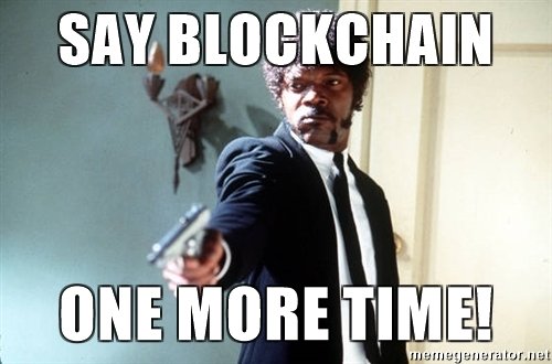 say-blockchain-one-more-time.jpg