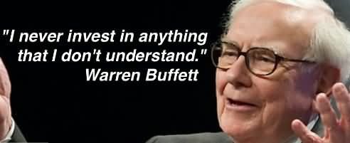 17-i-never-invest-in-anything-that-i-dont-understand-warren-buffett.jpg