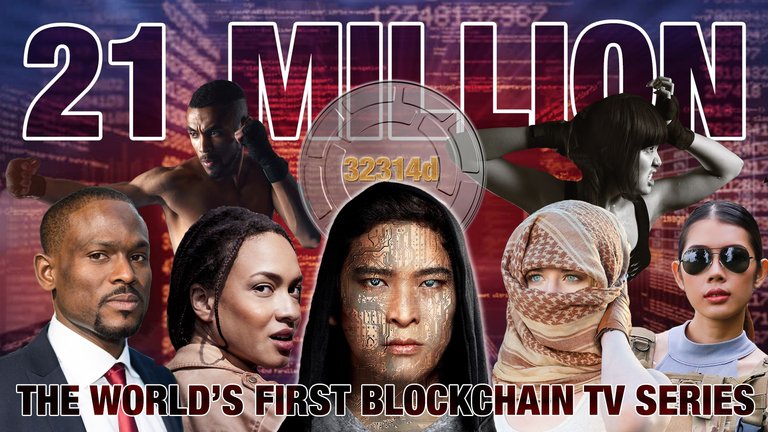 21 Million THE WORLDS FIRST BLOCKCHAIN TV SERIES copy.jpg