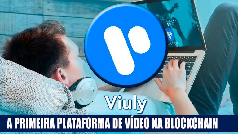 Viuly (VIU) A Primeira Plataforma de Vídeos descentralizado do mundo Criada na Blockchain.jpg