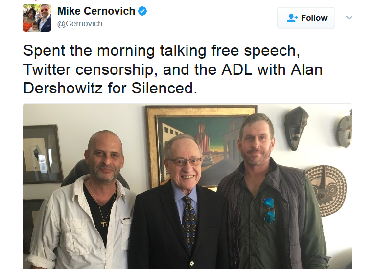 Mike Cernovich on Twitter   Spent the morning talking free speech  Twitter censorship  and the ADL with Alan Dershowitz for Silenced. https   t.co 3pQOTVKYEV .png