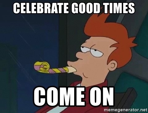 celebrate-good-times-come-on.jpg