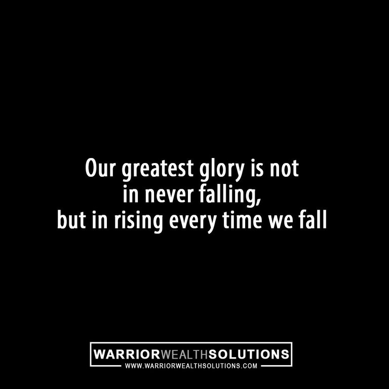 Our greatest glory is not in never falling, but in rising everytime we fall - Chris Jackson - Motivation - Inspiration.jpg