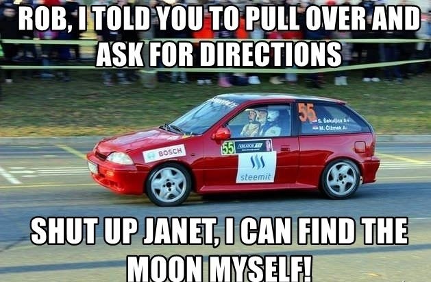 rob-i-told-you-to-pull-over-and-ask-for-directions-shut-up-janet-i-can-find-the-moon-myself.jpg