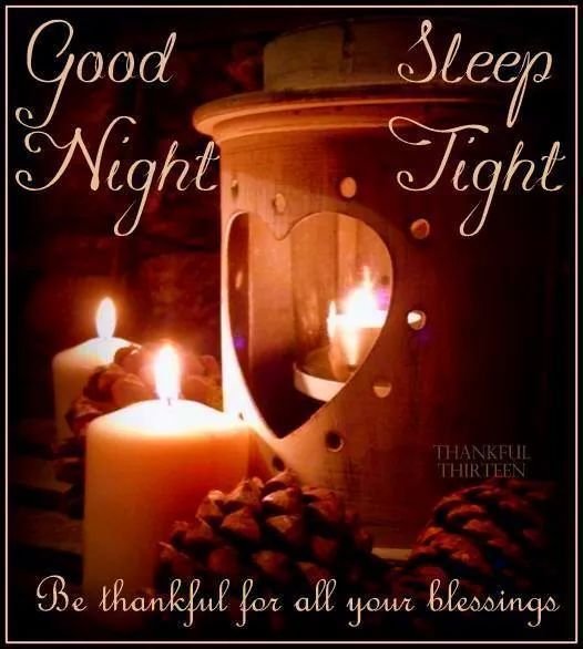 310403-Good-Night-Sleep-Tight-Be-ThankfuFor-Your-Blessings.jpeg