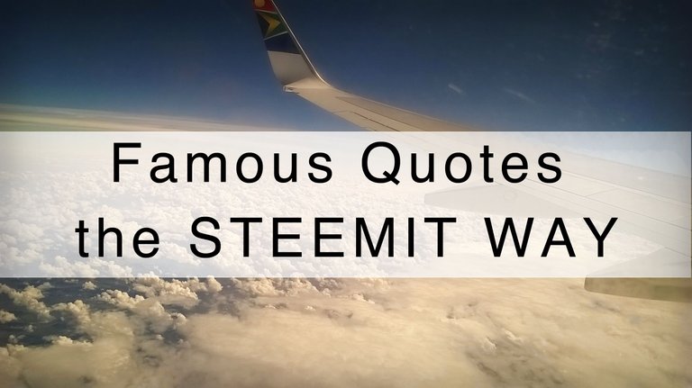 Famous-Quotes-the-STEEMIT-WAY.jpg