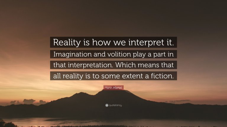 2126329-Yann-Martel-Quote-Reality-is-how-we-interpret-it-Imagination-and.jpg