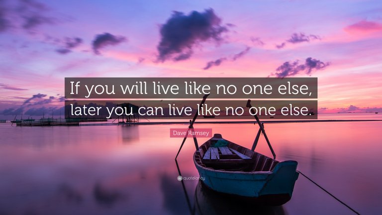 1724274-Dave-Ramsey-Quote-If-you-will-live-like-no-one-else-later-you-can.jpg