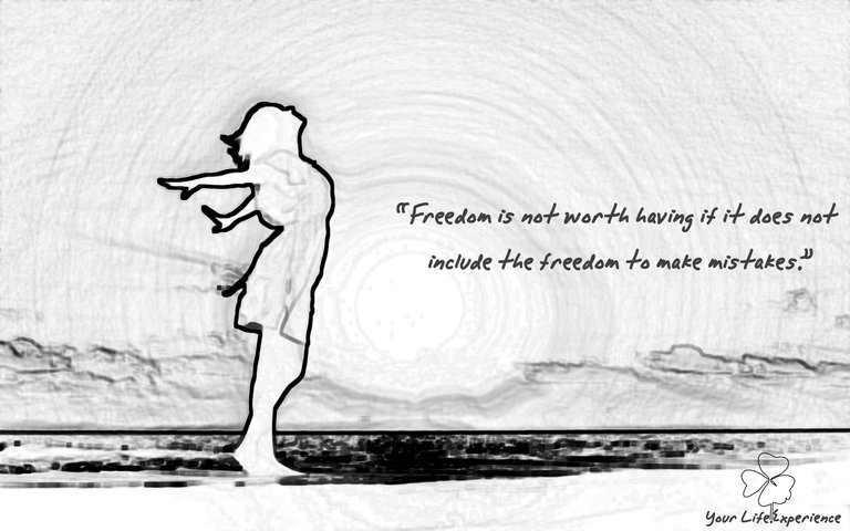 “Freedom is not worth having if it does not include the freedom to make mistakes.”.jpg