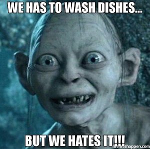 WE-HAS-TO-WASH-DISHES-BUT-WE-HATES-IT-meme-34936.jpg