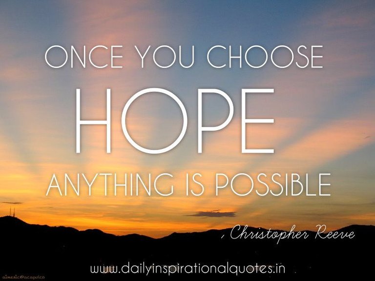 Once-you-choose-hope-anything-is-possible-inspirational-quote.jpg