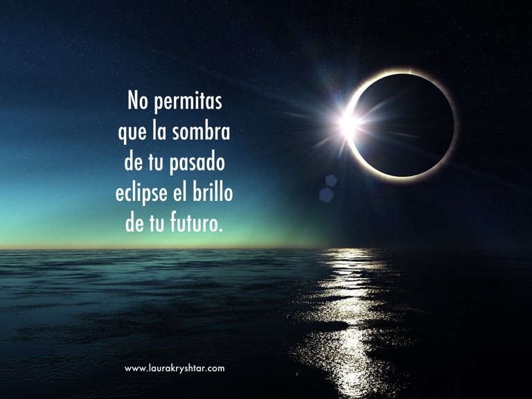 Eclipse Solar - No permitas que la sombra de tu pasado eclipse el brillo de tu futuro.001.jpeg