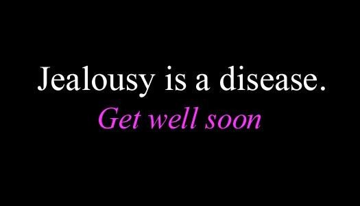 Jealousy-is-a-disease.-Get-well-soon..jpg