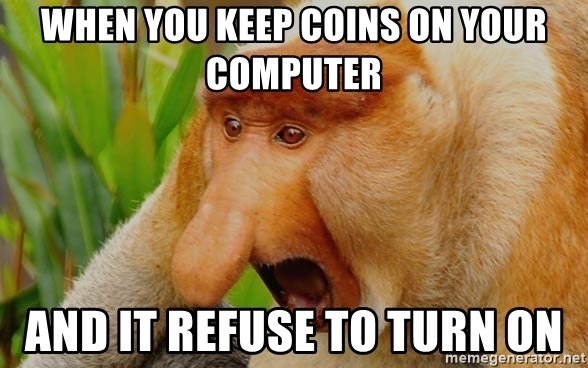 when-you-keep-coins-on-your-computer-and-it-refuse-to-turn-on.jpg