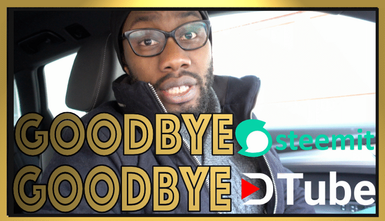 Goodbye Steemit, goodbye Dtube.png