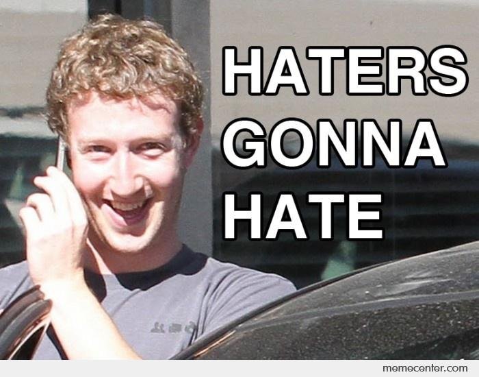 Haters-Gonna-Hate-Mark-Zuckerberg-Facebook-Guy_o_57517.jpg