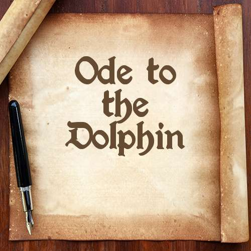 Ode to the Dolphin