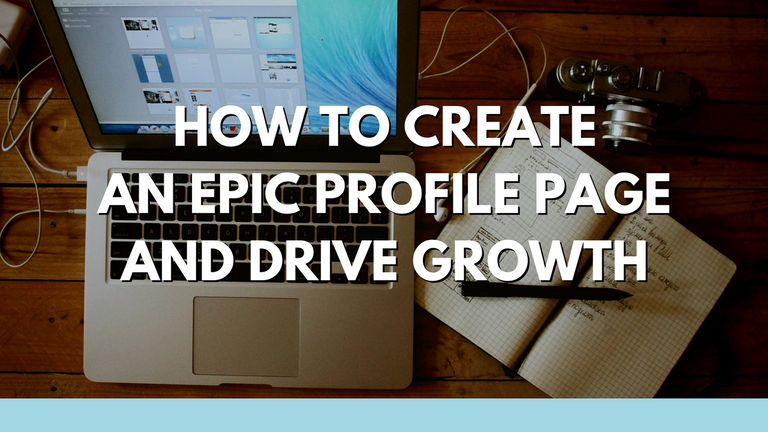 How-To-Create-An-Epic-Profile-Page-And-Drive-Growth.png