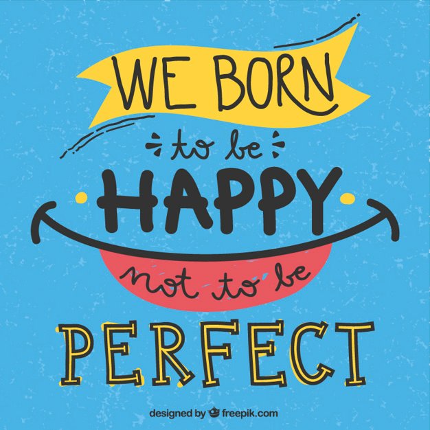we-born-to-be-happy-not-to-be-perfect_23-2147524835.jpg