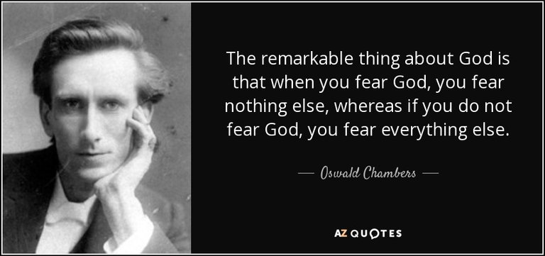 quote-the-remarkable-thing-about-god-is-that-when-you-fear-god-you-fear-nothing-else-whereas-oswald-chambers-40-28-19.jpg